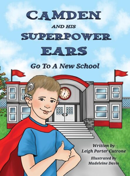 Pictured is the cover of the book "Camden and His Superpower Ears" a book written by Camden's grandmother, Leigh, that was inspired by his cochlear implants.